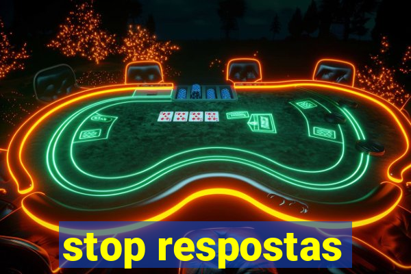 stop respostas