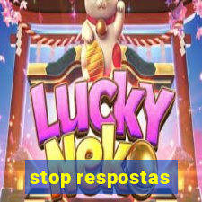 stop respostas