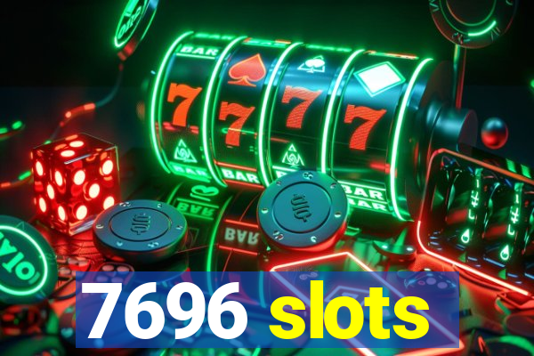 7696 slots