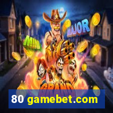 80 gamebet.com