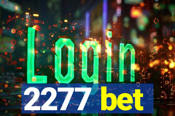 2277 bet