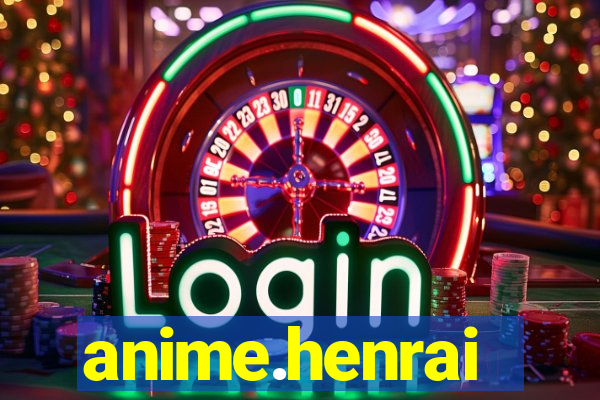 anime.henrai