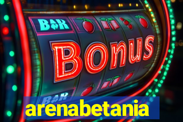 arenabetania