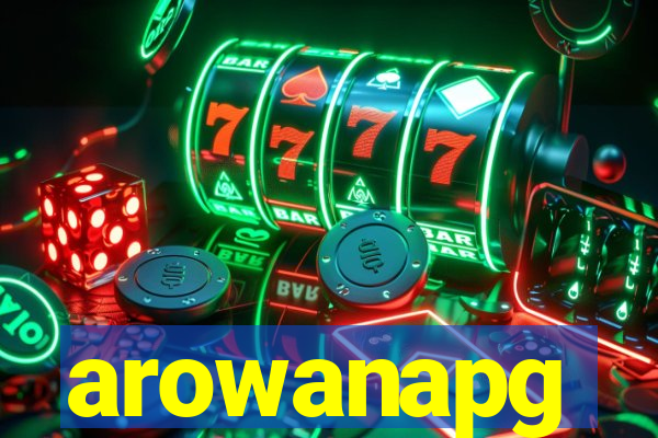 arowanapg