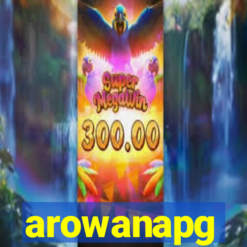 arowanapg