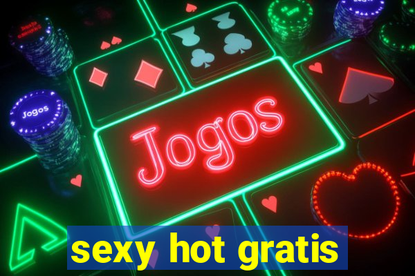 sexy hot gratis