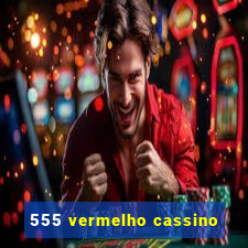 555 vermelho cassino