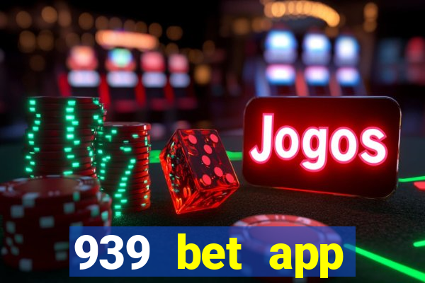 939 bet app download apk