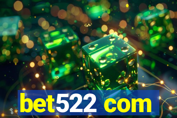 bet522 com