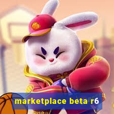 marketplace beta r6