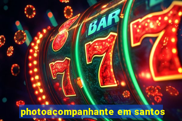 photoacompanhante em santos