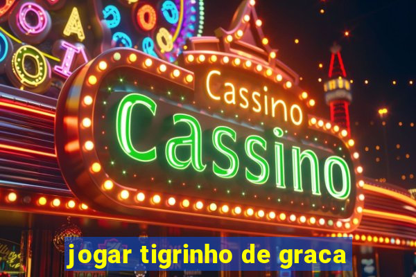 jogar tigrinho de graca