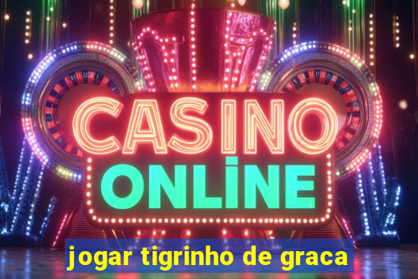 jogar tigrinho de graca