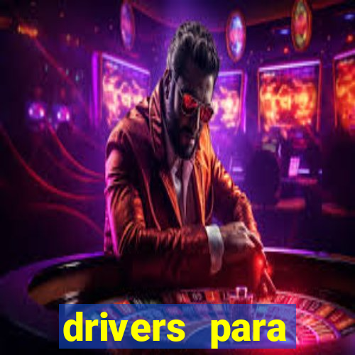 drivers para windows 7 64 bits