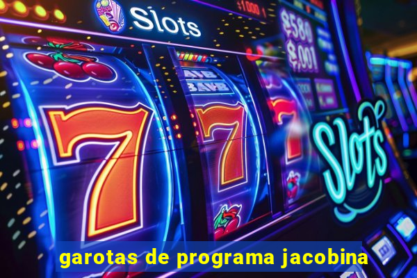 garotas de programa jacobina