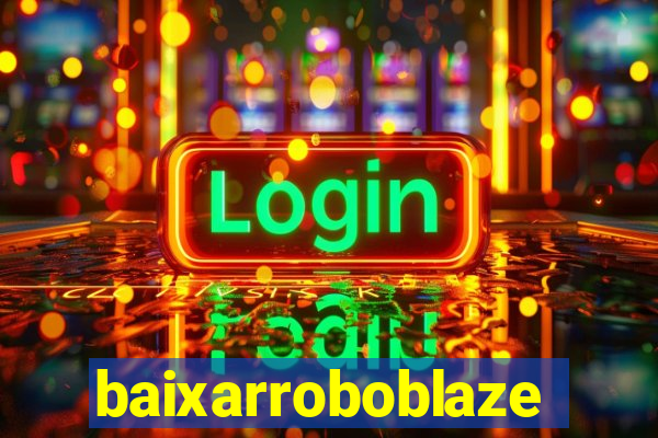 baixarroboblaze