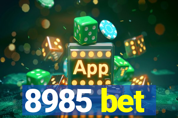 8985 bet