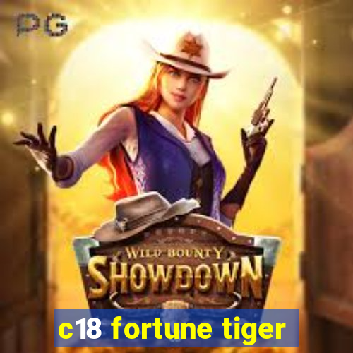 c18 fortune tiger