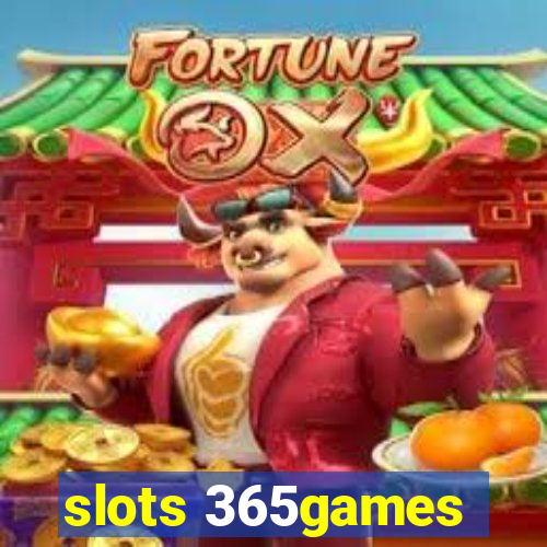 slots 365games