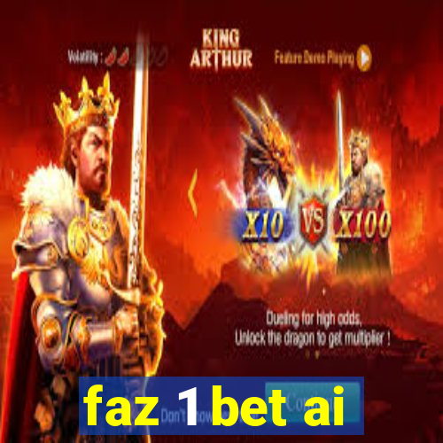 faz 1 bet ai