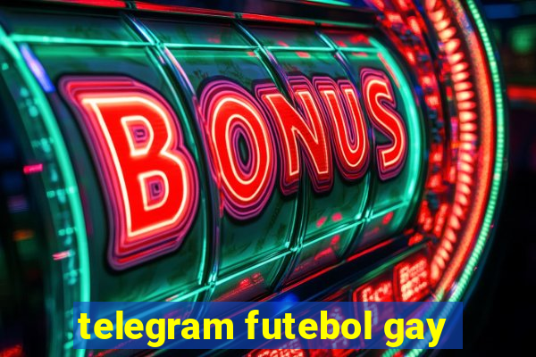 telegram futebol gay