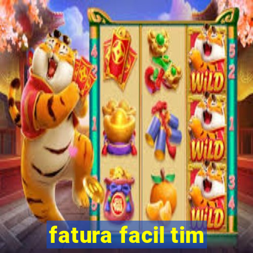 fatura facil tim