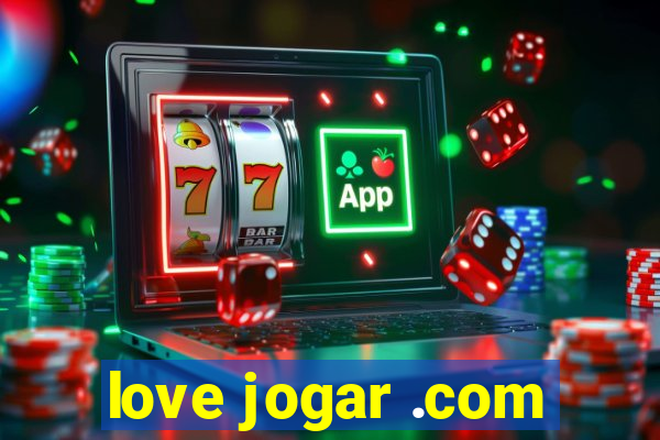 love jogar .com