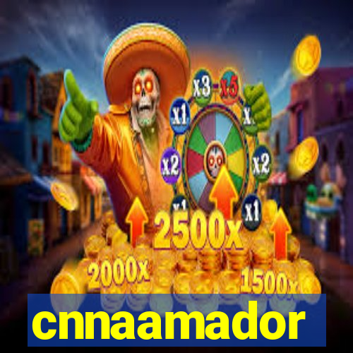 cnnaamador