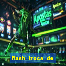 flash troca de corpo parte 2