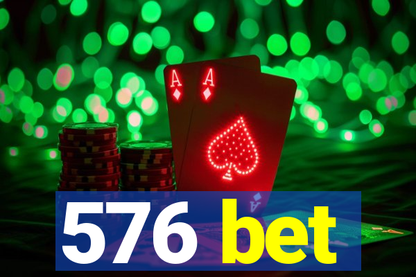 576 bet