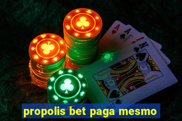 propolis bet paga mesmo