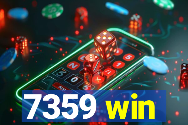 7359 win