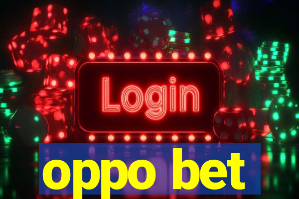 oppo bet