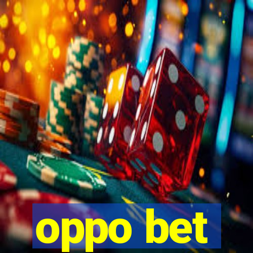 oppo bet