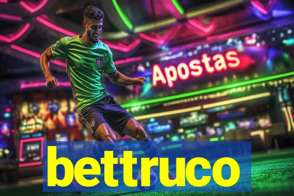 bettruco