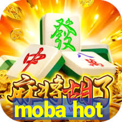 moba hot