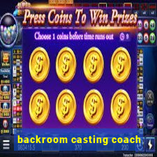 backroom casting coach