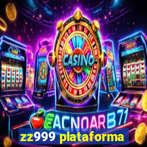 zz999 plataforma