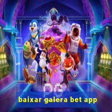 baixar galera bet app