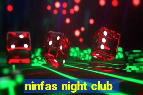 ninfas night club