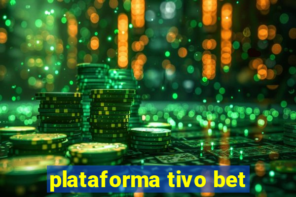 plataforma tivo bet