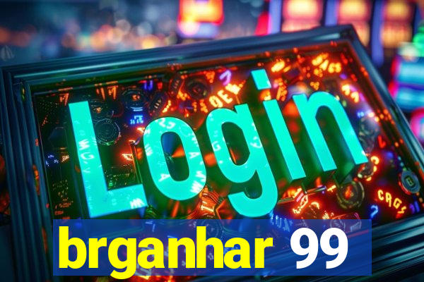 brganhar 99