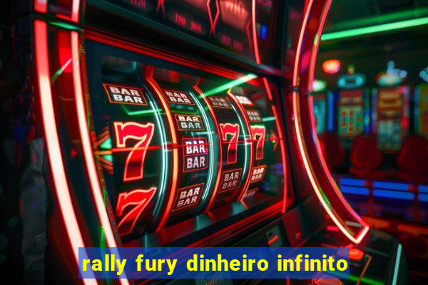 rally fury dinheiro infinito