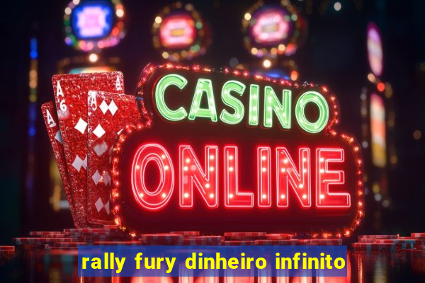 rally fury dinheiro infinito