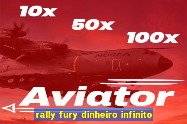 rally fury dinheiro infinito