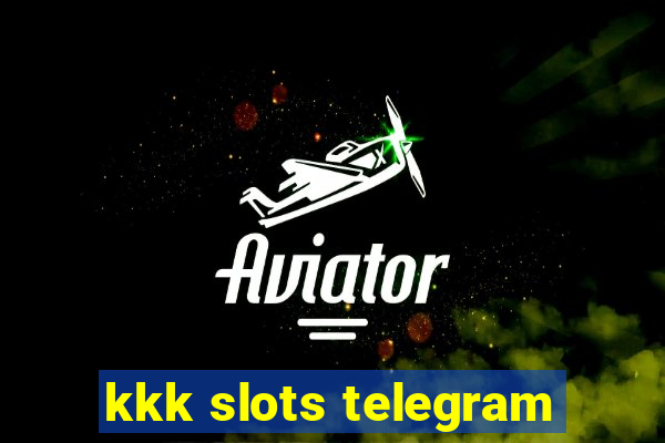 kkk slots telegram