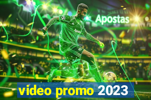 video promo 2023