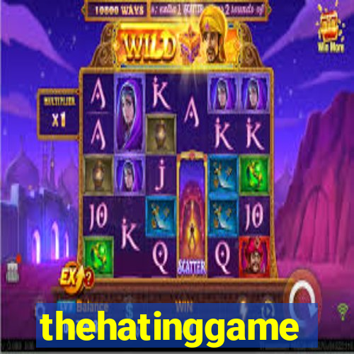 thehatinggame