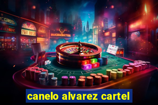 canelo alvarez cartel