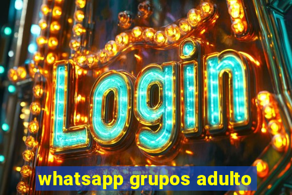 whatsapp grupos adulto